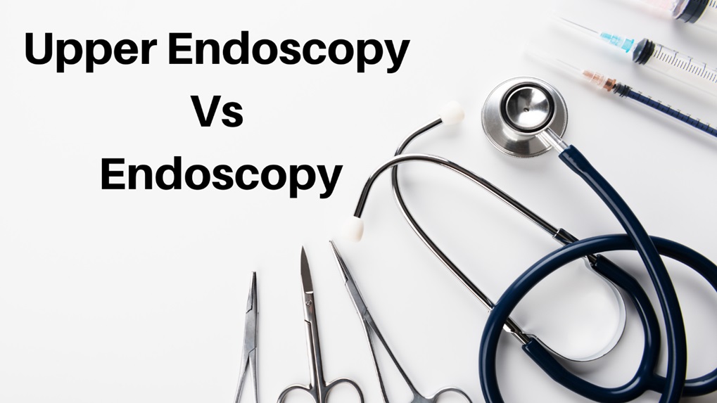 Upper Endoscopy and Endoscopy